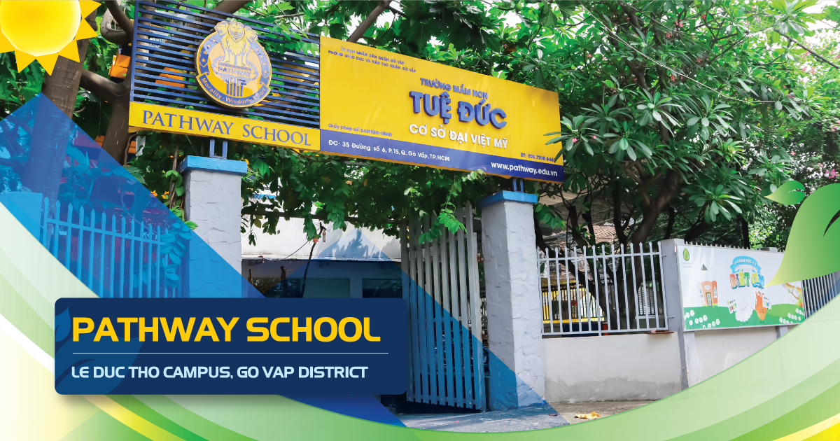 Pathway School - Le Duc Tho Campus, Go Vap District - Pathway School
