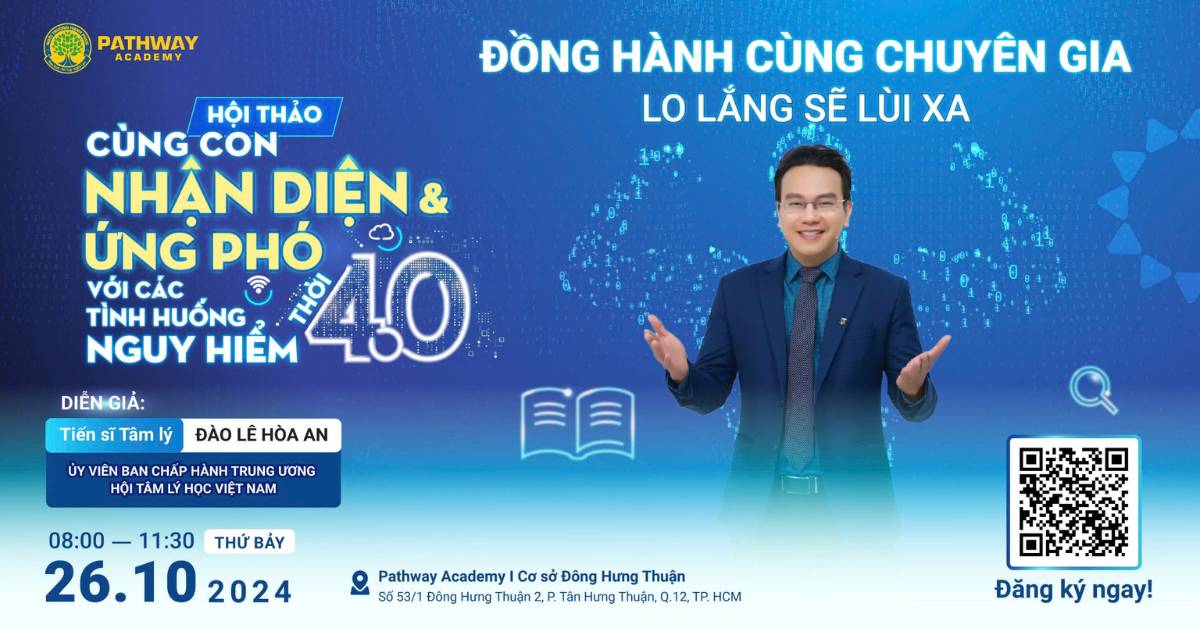 Cùng con nhận diện và ứng phó với các tình huống nguy hiểm thời 4.0