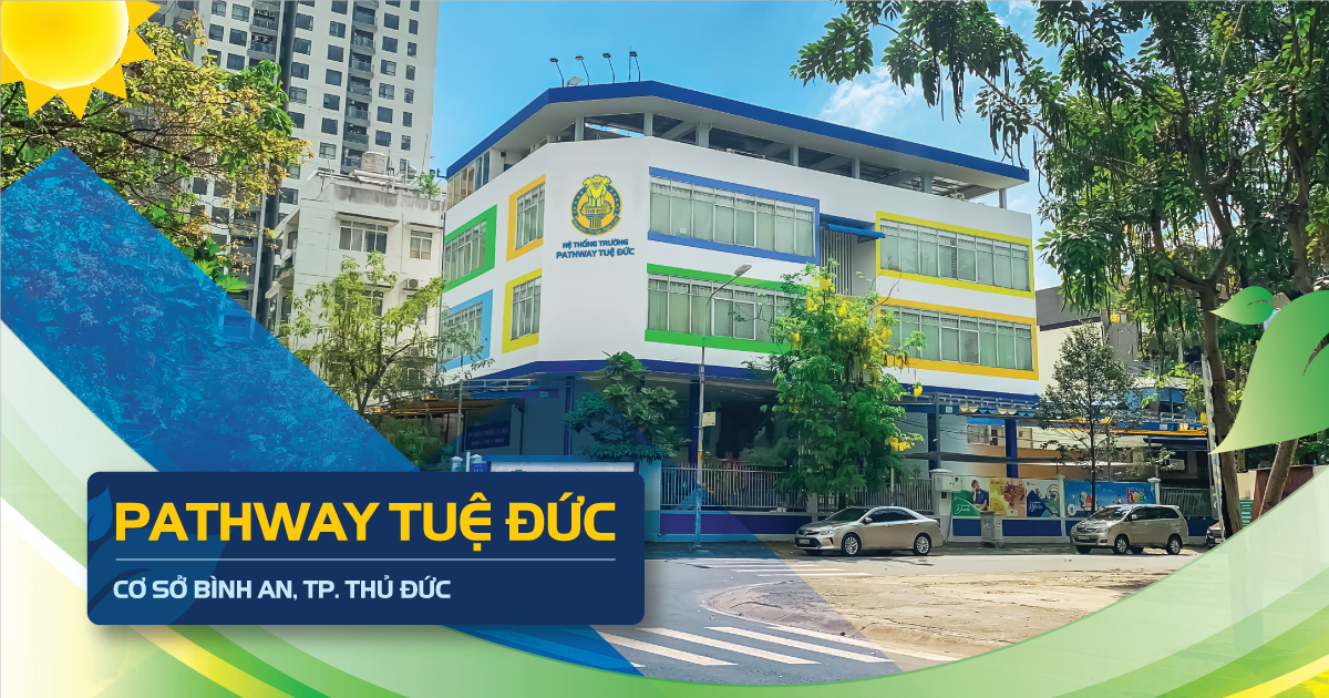 Cơ sở Bình An tại Pathway School - một trong các trường mầm non tư thục tốt ở TP.HCM