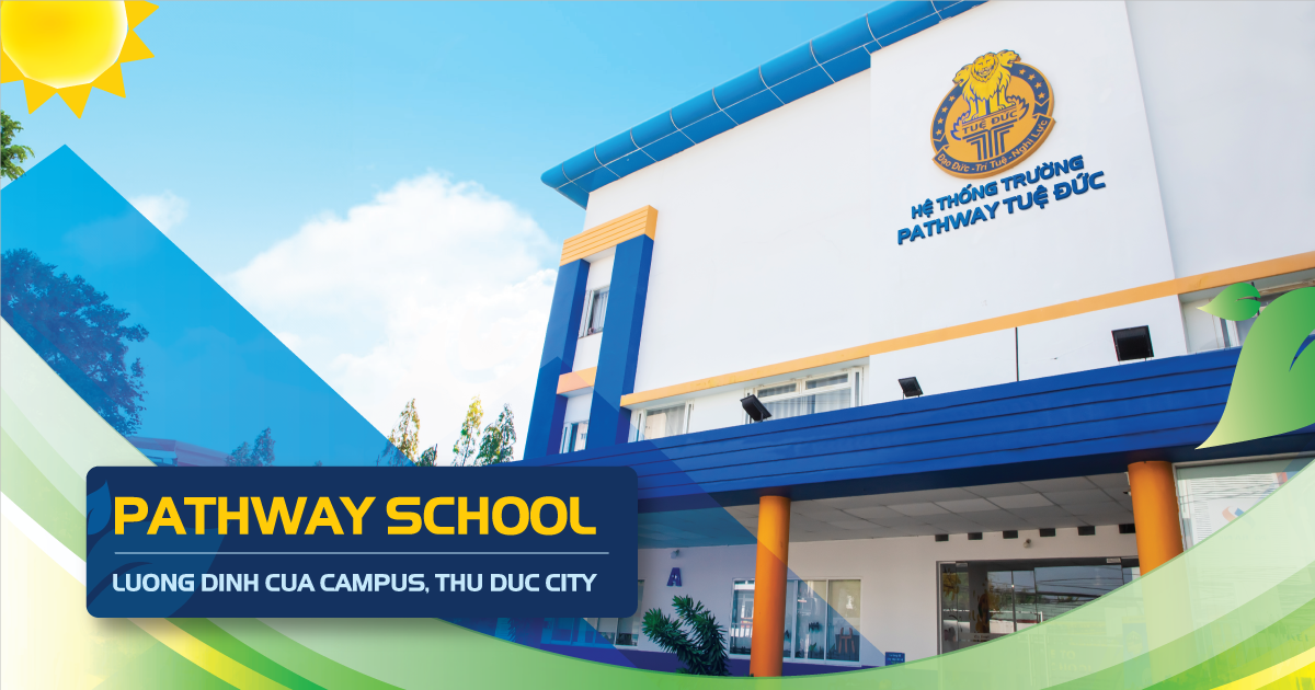 Pathway School - một trong Top các trường tiểu học ở Hồ Chí Minh